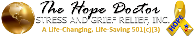 Hope Doctor: Stress and Grief Relief Inc. a life-changing, life-saving 501(c)(3)